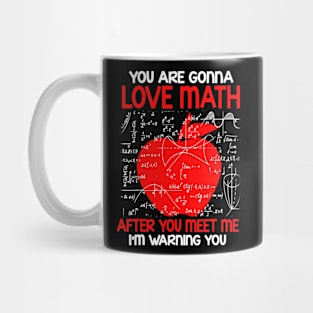 You Are Gonna Love Math After You Meet Me Gift Teacher Mug